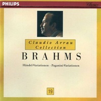 Philips Claudio Arrau Collection : Arrau Volume 19 - Brahms Paganini and Handel Variations